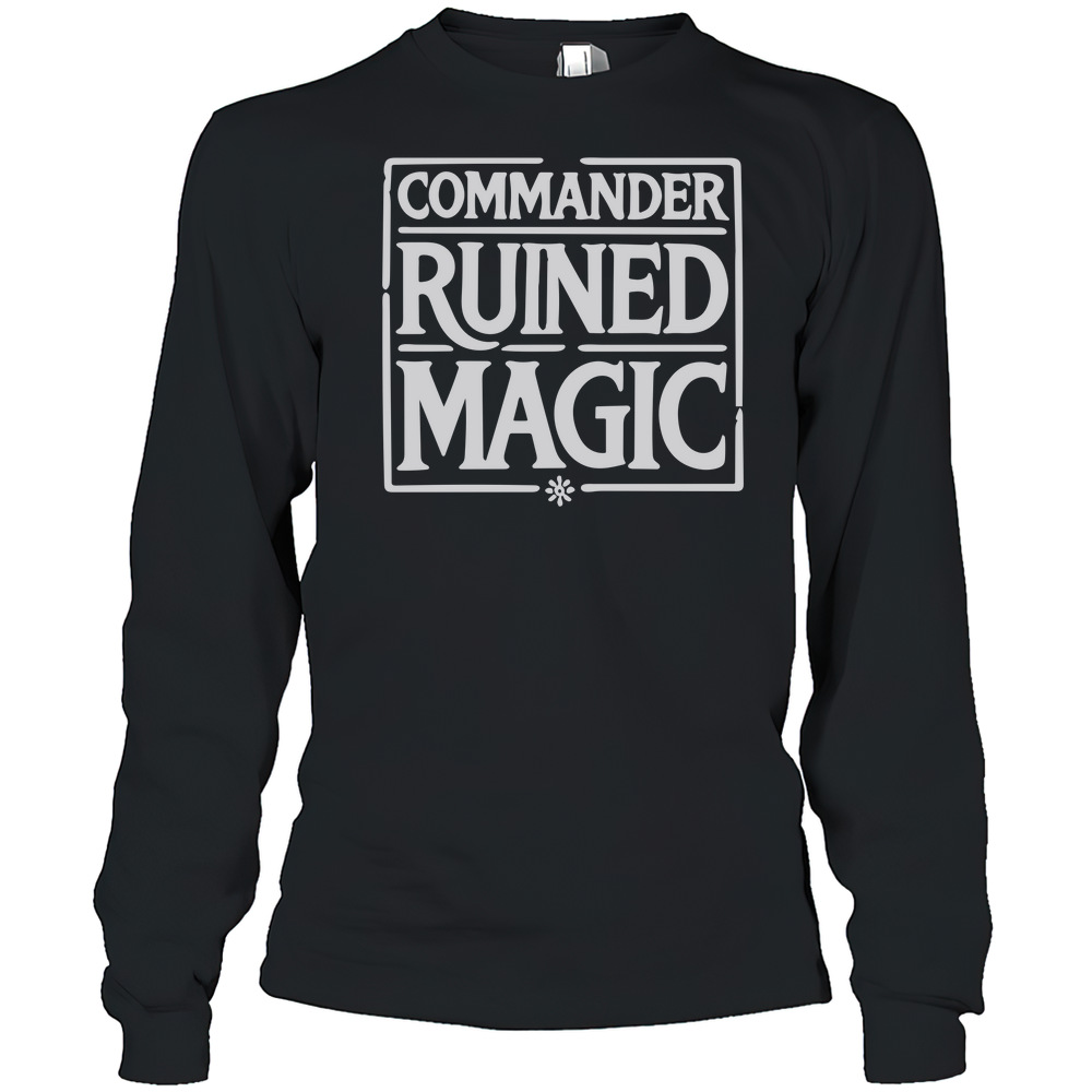Commander Ruined Magic T-Shirt Long Sleeved T-shirt
