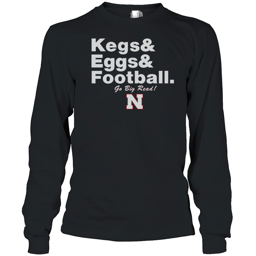 Nebraska Cornhuskers Kegs Eggs Football Go Big Red T-Shirt Long Sleeved T-shirt