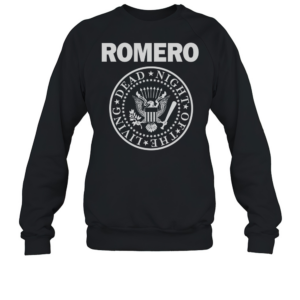 Romero Ramones Night Of The Living Dead T-Shirt Unisex Sweatshirt
