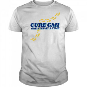 Cure GM1 one step at a time shirt