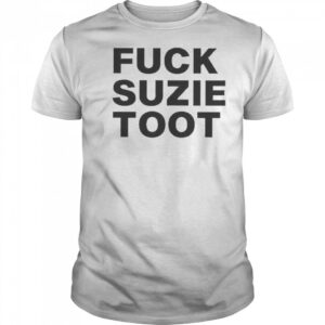 Fuck Suzie Toot T-Shirt