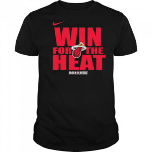 NBA Playoffs 2025 Win For The Miami Heat Basketball T-Shirt