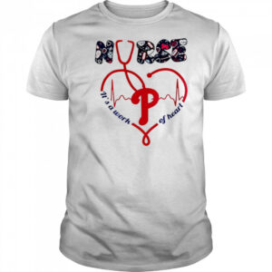 Philadelphia Phillies Nurses it’s a work of heart 2025 shirt