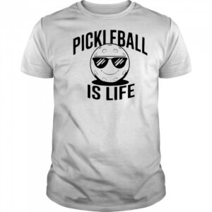 Pickleball Is Life Dude shirt