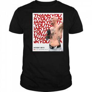 Thank You For Everything Anthony Smith UFC Debut UFC Fight Night June 8 2013 Poster t-shirt