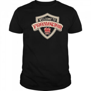 Welcome To Wrexham AFC Welcome To Promotion t-shirt