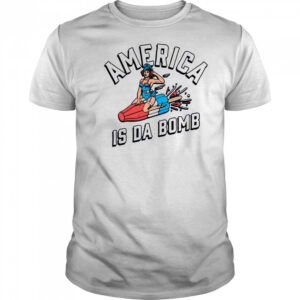 America is Da Bomb Shirt