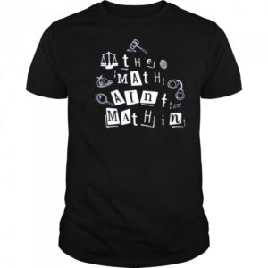 Annie Elise the math ain’t mathin shirt