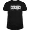 Awesome Minding My Black Business T-Shirt