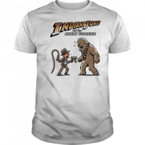 Back it up fuzzball Indiana Jones and the Angry Wookiee shirt