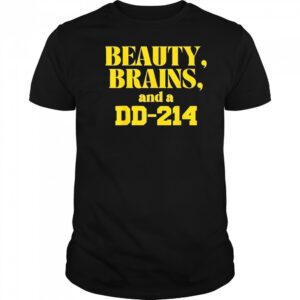 Beauty Brains And A DD-214 Shirt