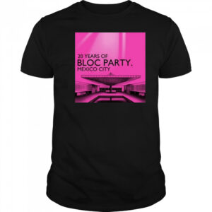 Bloc Party 20 Year Of Mexico City 2025 t-shirt