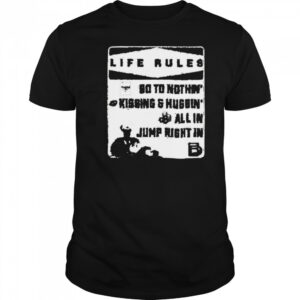 Brandon Davis Life Rules 90 To Nothin’ Kissing And Huggin’ All In Jump Right In T shirts