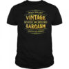 Brewed fresh daily vintage sarcasm authentic and unfiltered unsolicited and unwanted shirt
