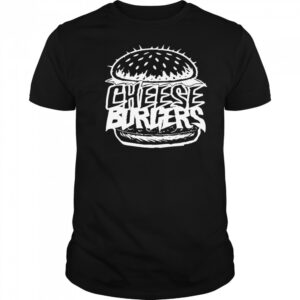 Cheeseburgers Metal T-shirt