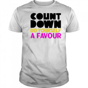 Countdown Do Yourself A Favour shirt