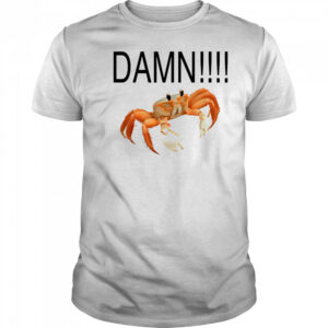 Damn crab shirt