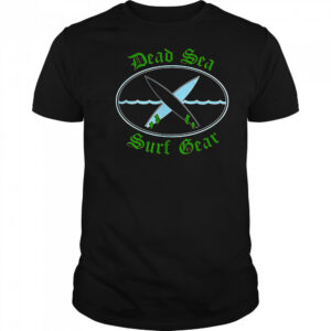 Dead sea surf gear shirt