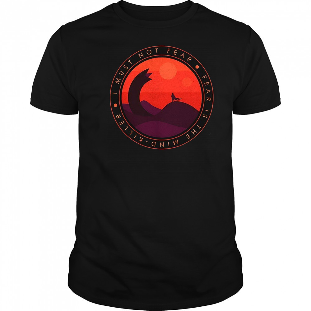 Dune fear is the mind-killer I must not fear shirt