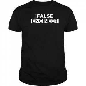 False Engineer shirt