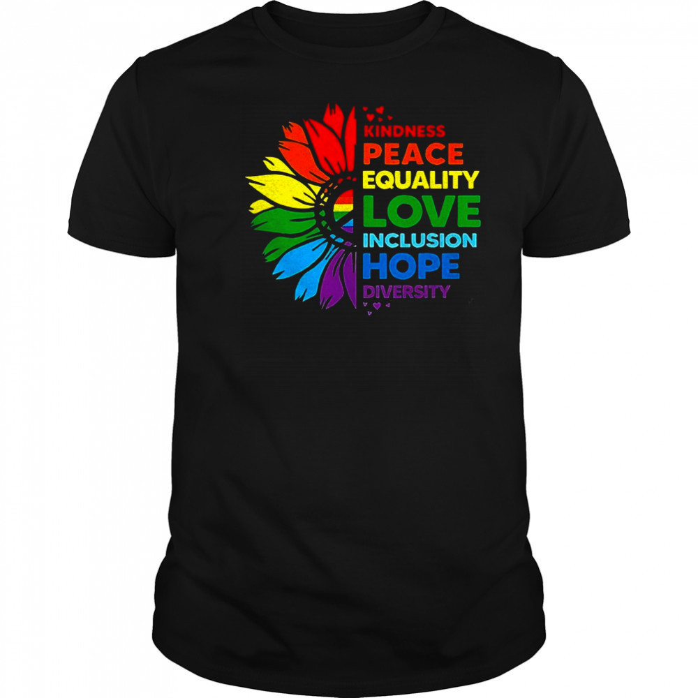 Flower kindness peace equality love inclusion hope diversity shirt Flower kindness peace equality love inclusion hope diversity shirt