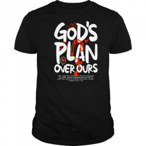 God’s Plan Over Ours graphic shirt