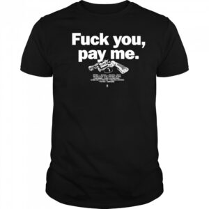 Goodfellas Fuck You Pay Me T-shirt
