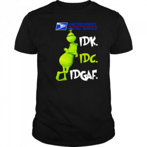 Grinch United States Postal Service idk idc idgaf shirt