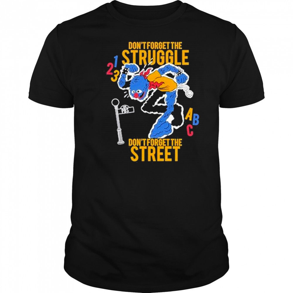 Hecreative Don’t Forget The Struggle Don’t Forget The Street t-shirt Hecreative Don’t Forget The Struggle Don’t Forget The Street t-shirt