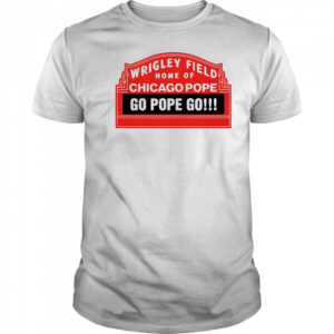 Home Of Chicago Pope shirt