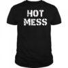 Hot mess shirt