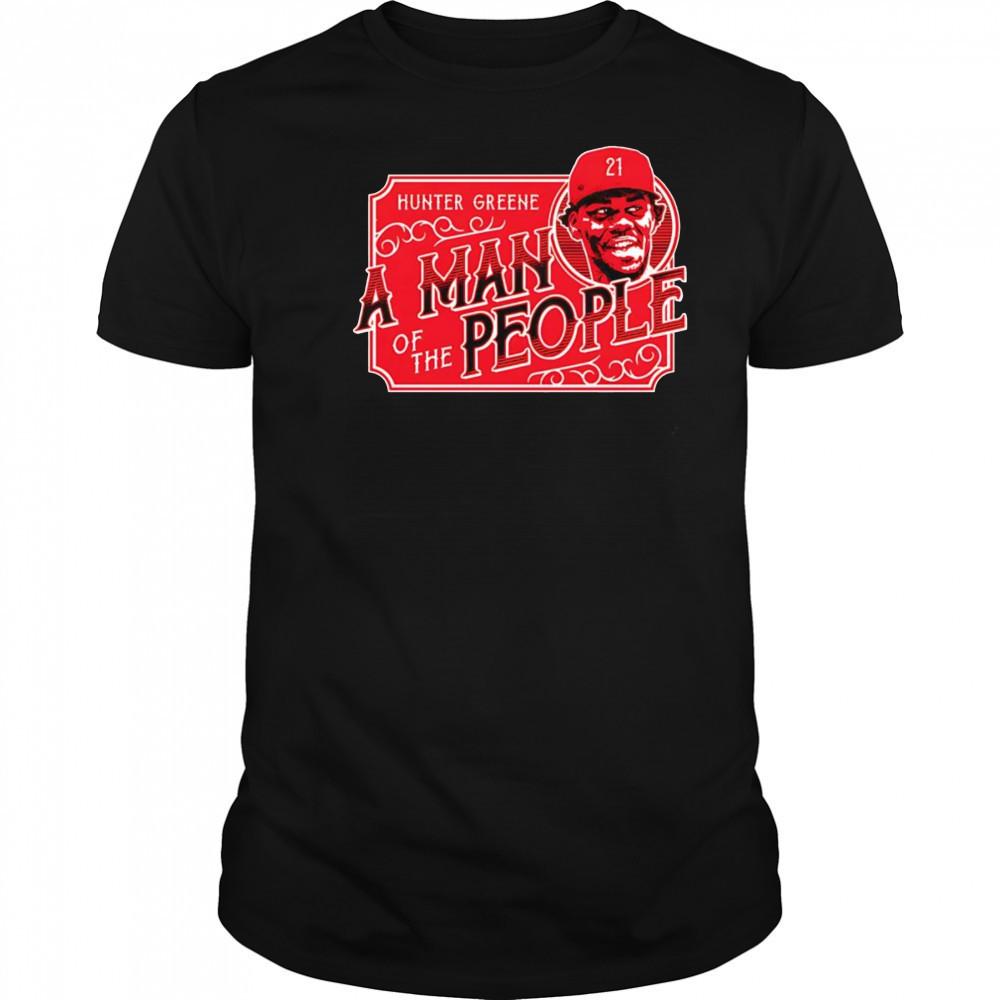Hunter Greene A Man of the People shirt