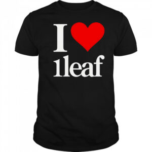 I Love 1leaf I Heart 1leaf T-Shirt