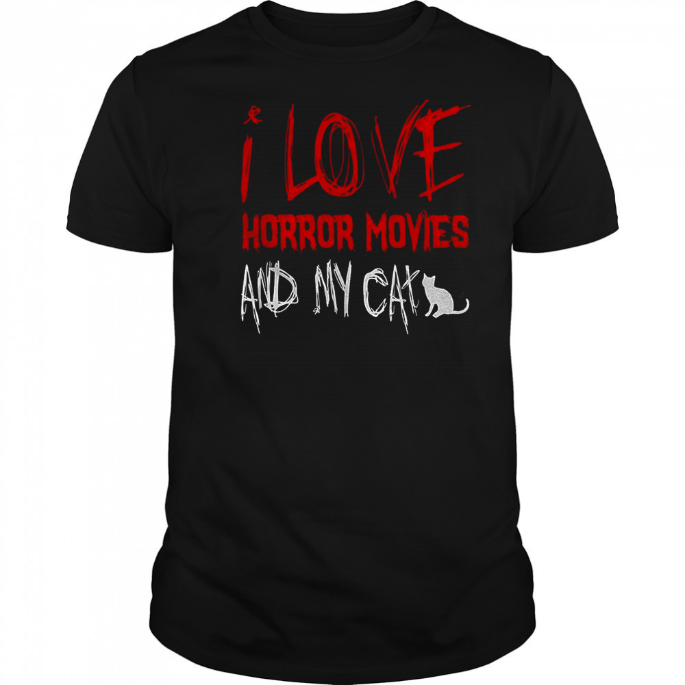 I love horror movies and my cat shirt