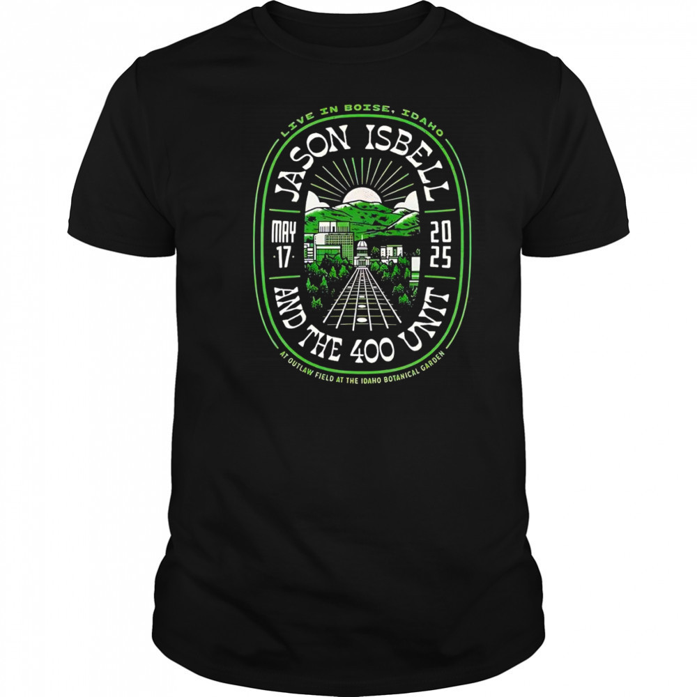 Jason Isbell And The 400 Unit Outlaw Field At The Idaho Botanical Garden Boise shirt Jason Isbell And The 400 Unit Outlaw Field At The Idaho Botanical Garden Boise shirt