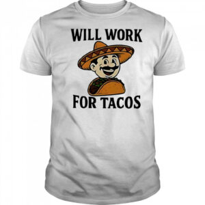 Labor of love for mexican food shirt