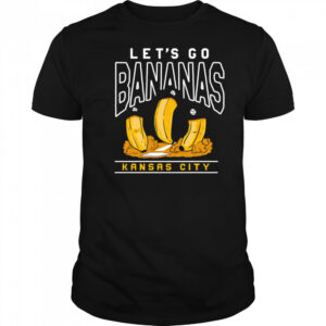 Let’s go bananas Kansas City shirt