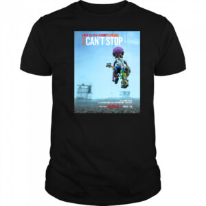 Love Death Robots Can’t Stop Movie Netflix May 15 2025 T-shirt