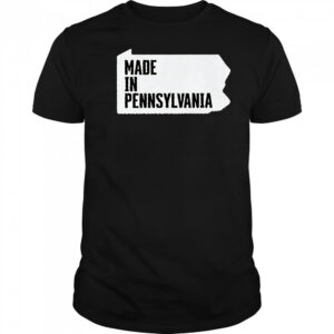 Made in Pennsylvania shirt