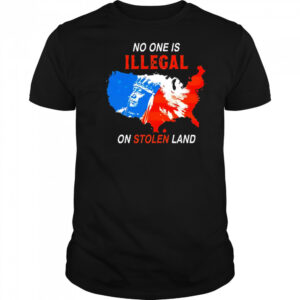 No One Is Illegal On Stolen Land map usa shirt