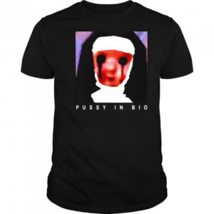 Nun pussy in bio shirt
