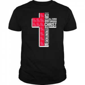 Ole Miss Rebels I Can Do All Things Through Christ All Things Through Who Gives Me Strengthens Me T-shirt