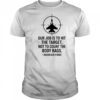 Our Job Is To Hit The Target Not To Count The Body Bags Indian Air Force t-shirt