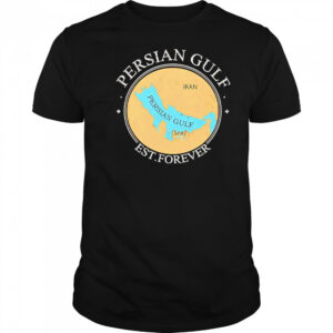 Persian Gulf Est Forever shirt