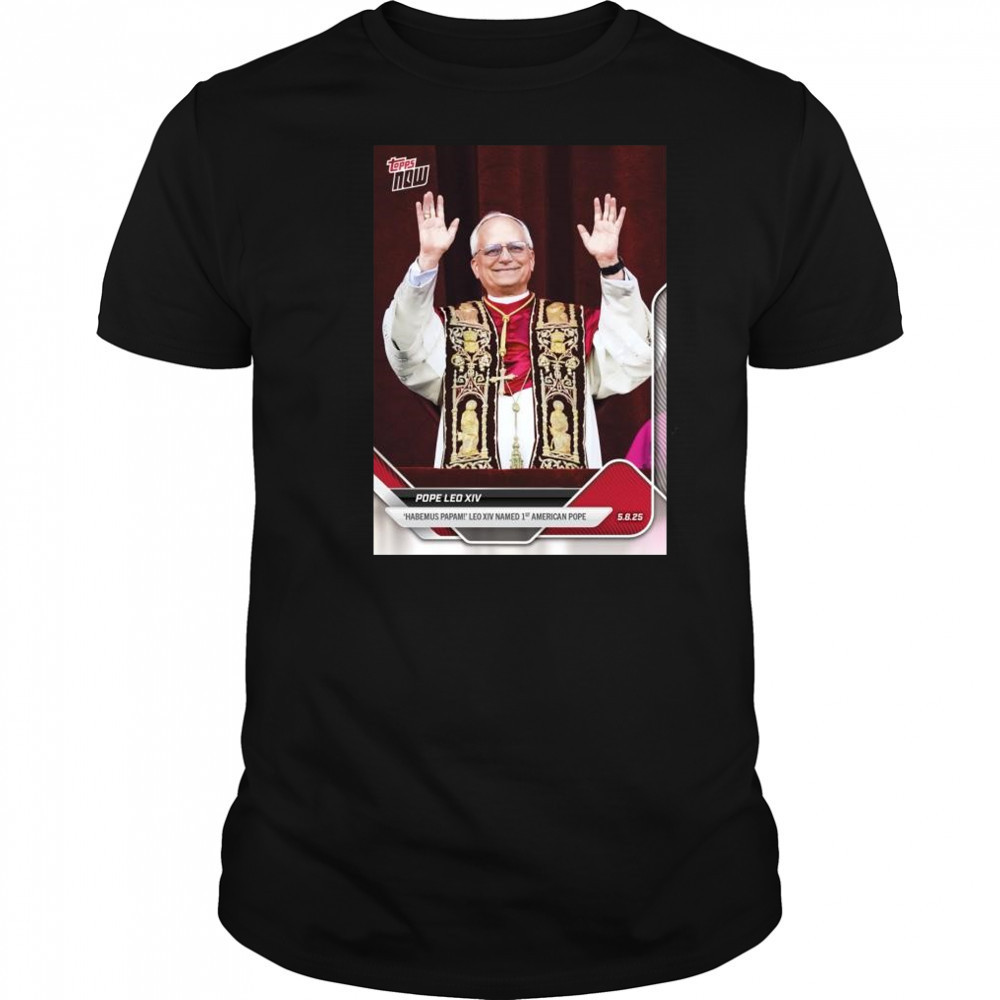 Pope Leo XIV Habemus Papam Leo XIV Named 1st American Pope t-shirt Pope Leo XIV Habemus Papam Leo XIV Named 1st American Pope t-shirt