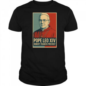 Pope Leo XIV Robert Francis Prevost Shirt