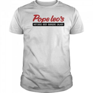Pope Leo’s Hot Dogs Beef Burgers Salads Shirt