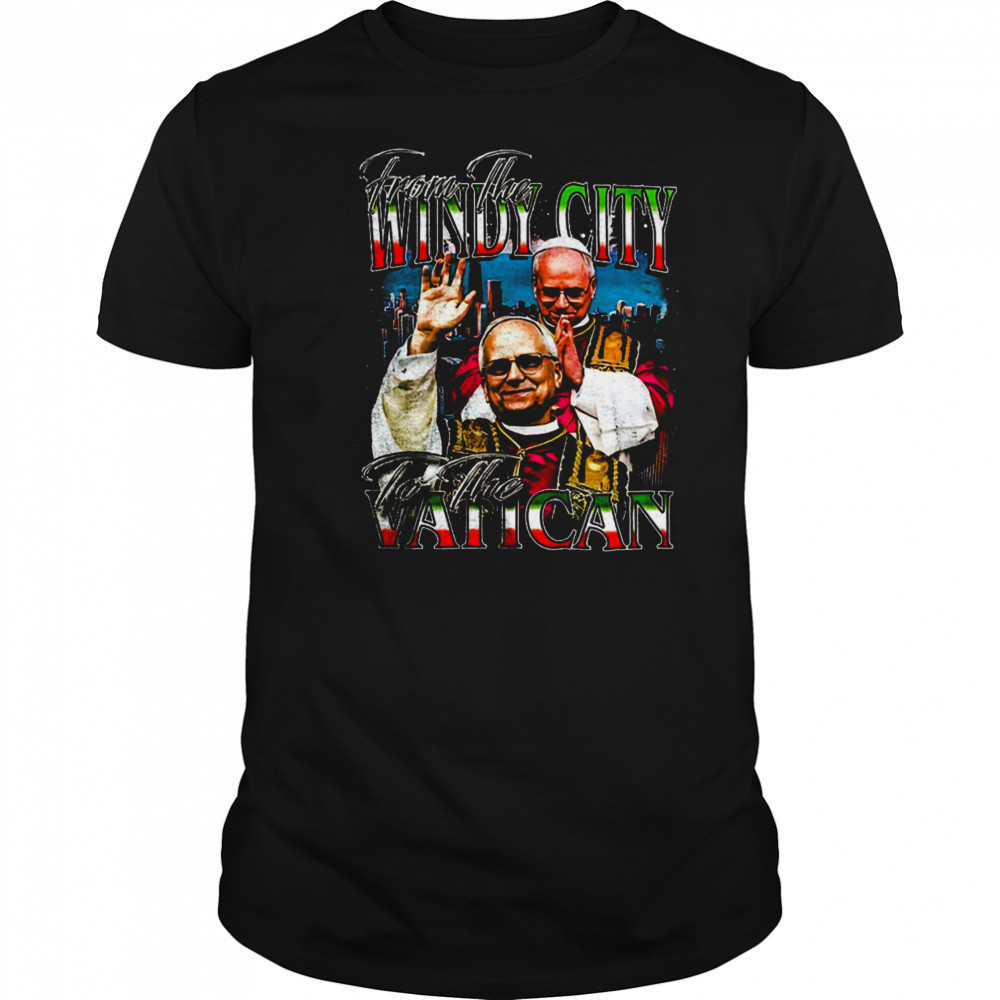Pope Leo’s XIV from the Windy City to the Vatican shirt