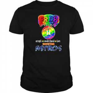 Pride Accept Understand Love Houston Astros Rainbow Shirt