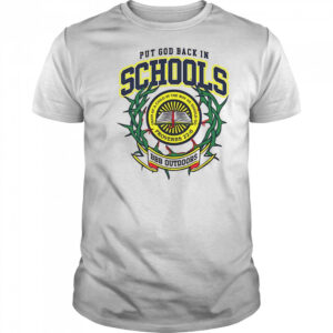 Put god back in schools BBB Outdoors shirt
